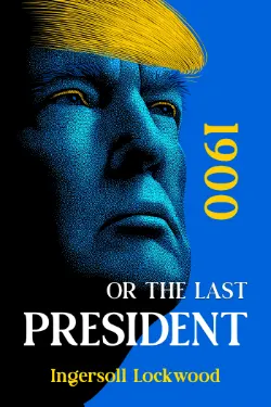 1900; or, The Last President