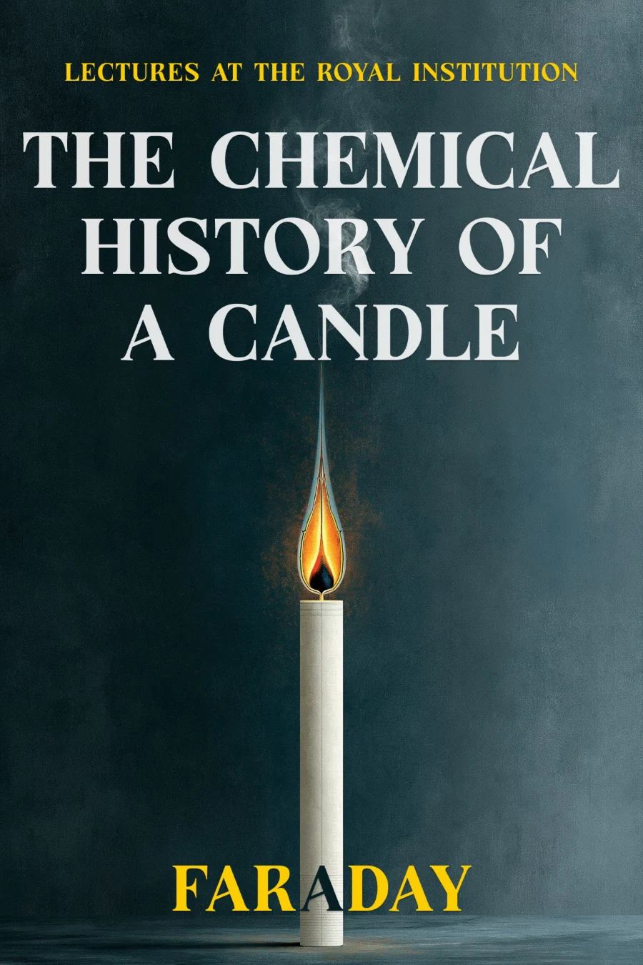 The Chemical History of a Candle