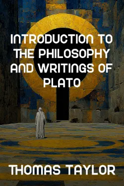 Introduction to the Philosophy and Writings of Plato