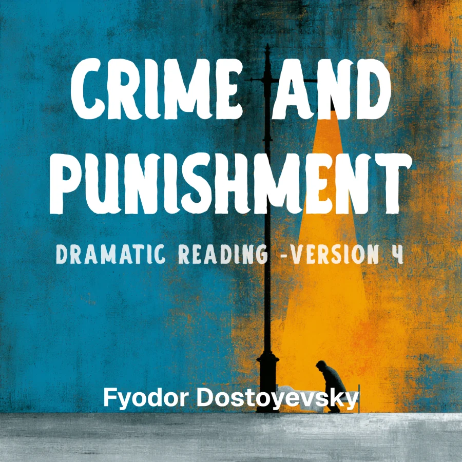 Crime and Punishment (Version 4 Dramatic Reading)