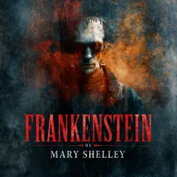 Frankenstein, or The Modern Prometheus