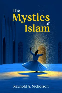 The Mystics of Islam