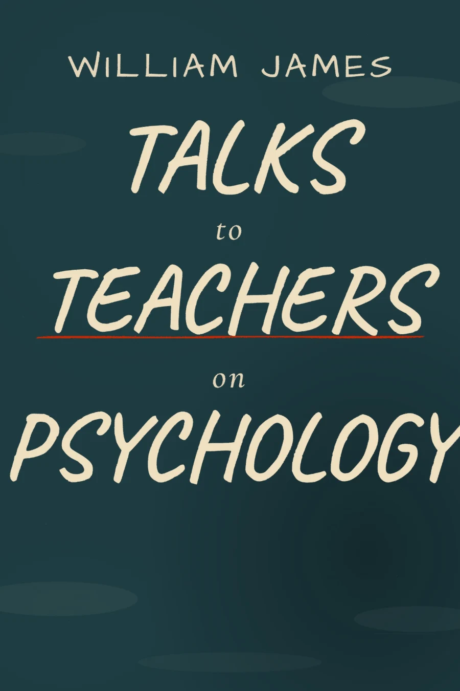Talks to Teachers on Psychology