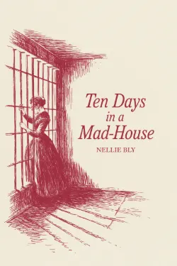 Ten Days in a Mad-House