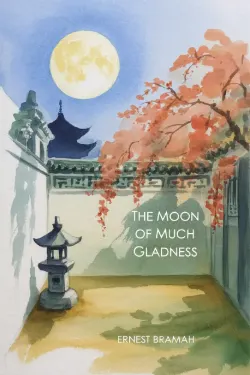 The Moon of Much Gladness