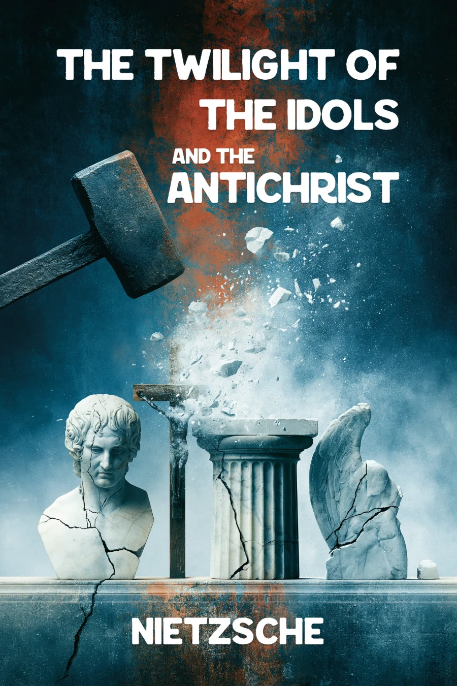 The Twilight of the Idols, and The Antichrist