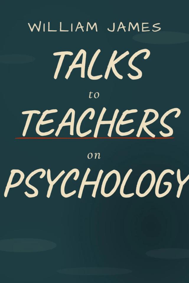 Talks to Teachers on Psychology